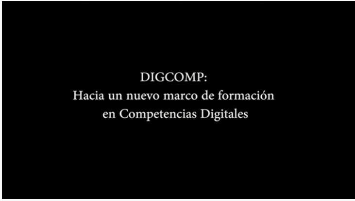 DIGCOMP  Hacia un nuevo marco de formación en Competencias Digitales