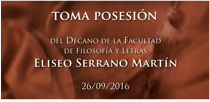 Toma de posesión del Decano de Filosofía y Letras del Dr. Eliseo Serrano Martín